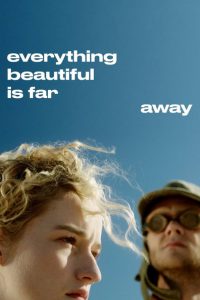 Nonton Everything Beautiful Is Far Away