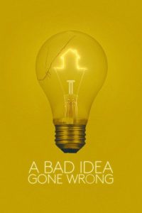 Nonton A Bad Idea Gone Wrong