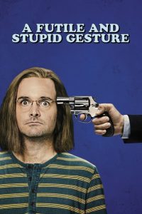 Nonton A Futile and Stupid Gesture 2018