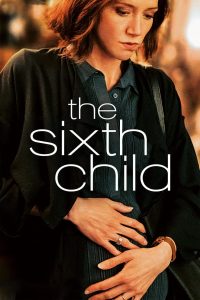 Nonton The Sixth Child 2022